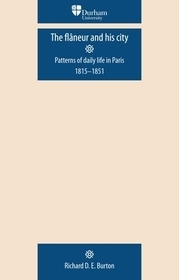 The flâneur and his city: Patterns of daily life in Paris 1815–1851