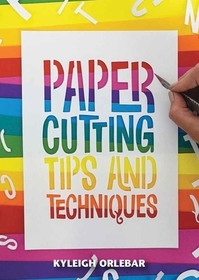 Papercutting ? Tips and Techniques: Tips and Techniques Papercutting ? Tips and Techniques: Tips and Techniques
