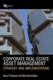Corporate Real Estate Asset Management: Strategy and Implementation