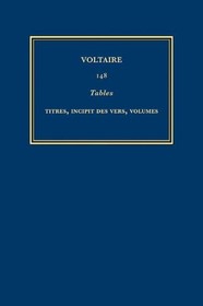 ?uvres compl?tes de Voltaire (Complete Works of Voltaire) 148: Tables