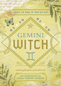 Gemini Witch: Unlock the Magic of Your Sun Sign Gemini Witch: Unlock the Magic of Your Sun Sign