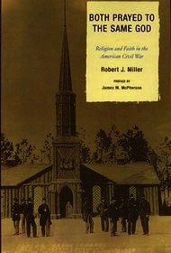Both Prayed to the Same God: Religion and Faith in the American Civil War