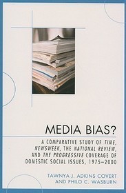 Media Bias?: A Comparative Study of Time, Newsweek, the National Review, and the Progressive, 1975-2000