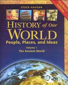 Steck-Vaughn History of Our World: Teacher Edition Volume 1 the Ancient World 2003