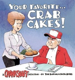 Your Favorite . . . Crab Cakes!: A Crankshaft Collection