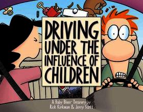 Driving Under the Influence of Children: A Baby Blues Treasury