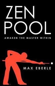 Zen Pool: Awaken the Master Within Zen Pool: Awaken the Master Within