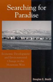 Searching for Paradise: Economic Development and Environmental Change in the Mountain West