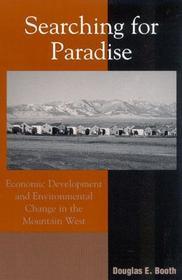 Searching for Paradise: Economic Development and Environmental Change in the Mountain West