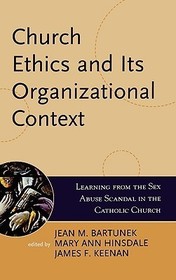 Church Ethics and Its Organizational Context: Learning from the Sex Abuse Scandal in the Catholic Church