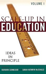 Scale-Up in Education: Ideas in Principle, Volume 1