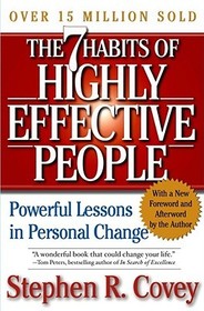 The 7 Habits of Highly Effective People: Powerful Lessons in Personal Change The 7 Habits of Highly Effective People: Powerful Lessons in Personal Change