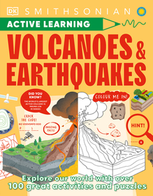 Volcanoes and Earthquakes: More Than 100 Brain-Boosting Activities That Make Learning Easy and Fun