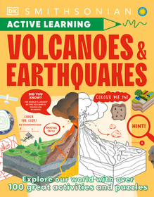 Volcanoes and Earthquakes: More Than 100 Brain-Boosting Activities That Make Learning Easy and Fun Volcanoes and Earthquakes: More Than 100 Brain-Boosting Activities That Make Learning Easy and Fun