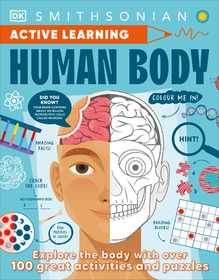 Active Learning! Human Body: More Than 100 Brain-Boosting Activities That Make Learning Easy and Fun Active Learning! Human Body: More Than 100 Brain-Boosting Activities That Make Learning Easy and Fun