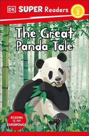 DK Super Readers Level 2 the Great Panda Tale: The Great Panda Tale