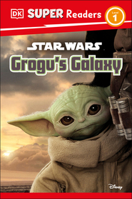 DK Super Readers Level 1 Star Wars Grogu's Galaxy: Meet Mando's New Friend! DK Super Readers Level 1 Star Wars Grogu's Galaxy: Meet Mando's New Friend!