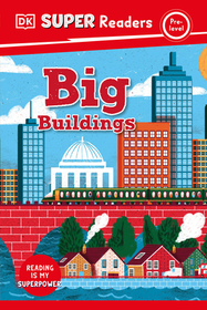 DK Super Readers Pre-Level Big Buildings: Big Buildings