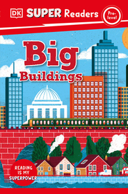 DK Super Readers Pre-Level Big Buildings: Big Buildings