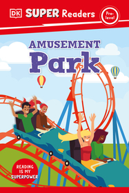 DK Super Readers Pre-Level Amusement Park: Amusement Park