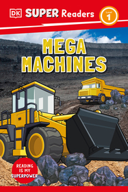 DK Super Readers Level 1 Mega Machines: Mega Machines DK Super Readers Level 1 Mega Machines: Mega Machines
