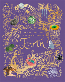 An Anthology of Our Extraordinary Earth An Anthology of Our Extraordinary Earth