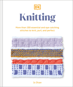 Knitting Stitches Step-By-Step: More Than 150 Essential Stitches to Knit, Purl, and Perfect Knitting Stitches Step-By-Step: More Than 150 Essential Stitches to Knit, Purl, and Perfect