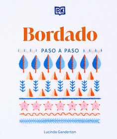 Bordado Paso a Paso (Embroidery Stitches Step-By-Step) Bordado Paso a Paso (Embroidery Stitches Step-By-Step)