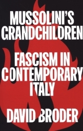 Mussolini′s Grandchildren – Fascism in Contemporary Italy: Fascism in Contemporary Italy