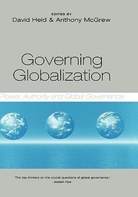 Governing Globalization ? Power, Authority and Global Governance: Power, Authority and Global Governance