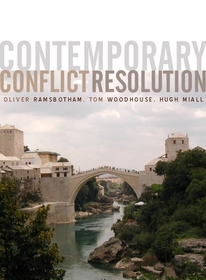 Contemporary Conflict Resolution: The Prevention, Management and Transformation of Deadly Conflicts Contemporary Conflict Resolution: The Prevention, Management and Transformation of Deadly Conflicts