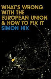 What?s Wrong with the European Union and How to Fix It