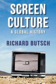 Screen Culture ? A Global History: A Global History