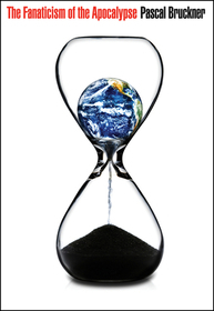 The Fanaticism of the Apocalypse: Save the Earth, Punish Human Beings