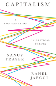 Capitalism: A Conversation in Critical Theory