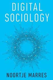 Digital Sociology ? The Reinvention of Social Research: The Reinvention of Social Research