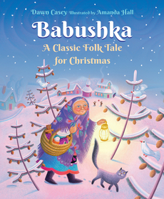 Babushka ? A Classic Folk Tale for Christmas: A Classic Folk Tale for Christmas Babushka ? A Classic Folk Tale for Christmas: A Classic Folk Tale for Christmas