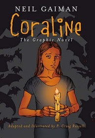 Coraline: The Graphic Novel Coraline: The Graphic Novel
