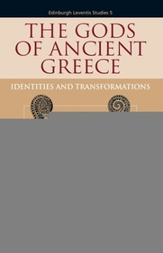 The Gods of Ancient Greece: Identities and Transformations