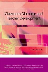 Classroom Discourse and Teacher Development Classroom Discourse and Teacher Development