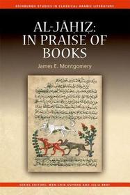 Al-Jahiz: In Praise of Books: In Praise of Books