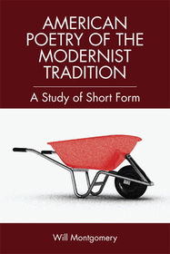 Short Form American Poetry: The Modernist Tradition
