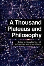 A Thousand Plateaus and Philosophy