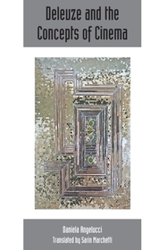 Deleuze and the Concepts of Cinema: Deleuze Studies Volume 8, Number 3