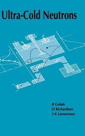Ultra-Cold Neutrons