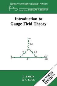 Introduction to Gauge Field Theory Revised Edition