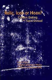 Relic, Icon or Hoax?: Carbon Dating the Turin Shroud