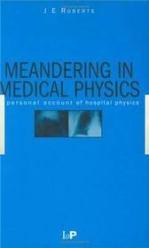 Meandering in Medical Physics: A personal account of hospital physics