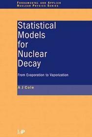 Statistical Models for Nuclear Decay: From Evaporation to Vaporization