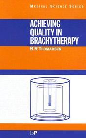 Achieving Quality in Brachytherapy